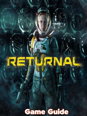 cover image of Returnal Guide & Walkthrough